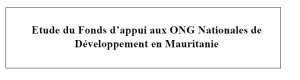 Etude du Fonds d’appui aux ONG Nationales de Développement en Mauritanie